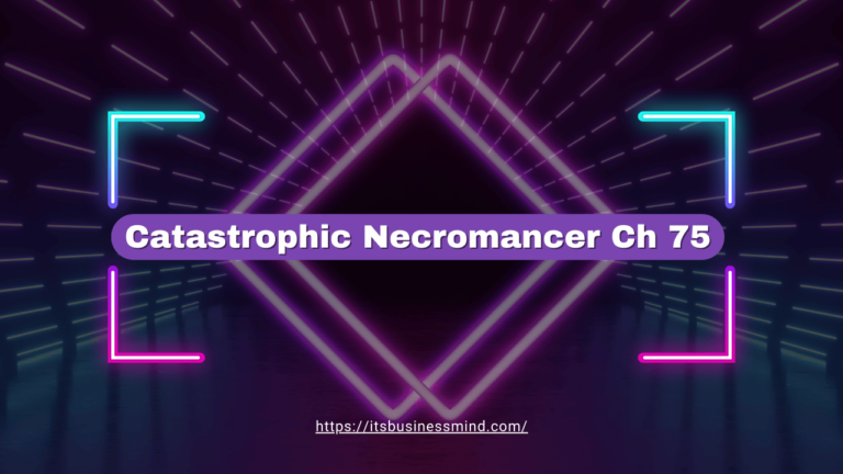 Catastrophic Necromancer Ch 75