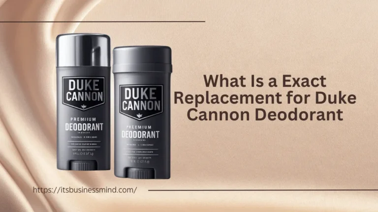 What Is a Exact Replacement for Duke Cannon Deodorant